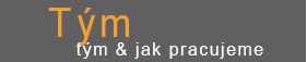 Tým a jak pracujeme